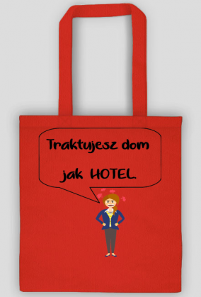 Mama. Traktujesz dom jak Hotel