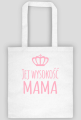 Dzień Matki - Jej wysokość mama - eko torba