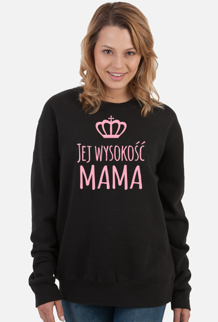 Dzień Matki - Jej wysokość mama - bluza