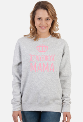 Dzień Matki - Jej wysokość mama - bluza