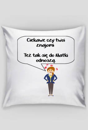 Mama. Ciekawe czy Twoi Znajomi