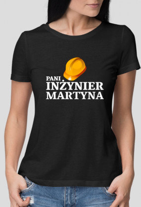Koszulka Pani Inżynier z imieniem Martyna