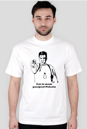 Koszulka "A ja to mam paszport Polsatu"