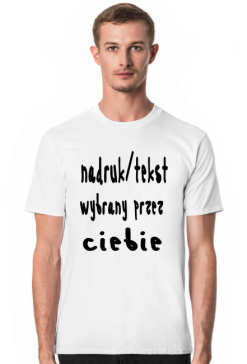 Koszulka - Miejsce na twój tekst/ nadruk
