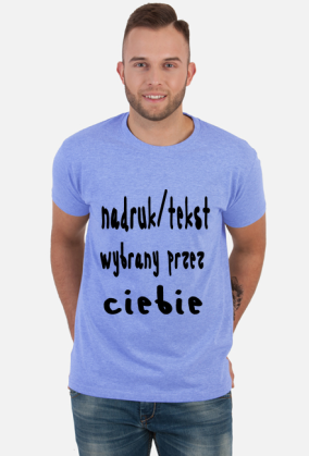 Koszulka - Miejsce na twój tekst/ nadruk