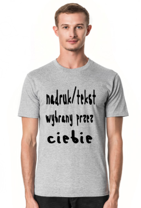 Koszulka - Miejsce na twój tekst/ nadruk