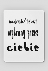 Podkładki pod myszkę - Miejsce na twój tekst/nadruk