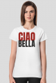 Ciao Bella - koszulka damska z napisem Cześć Piękna