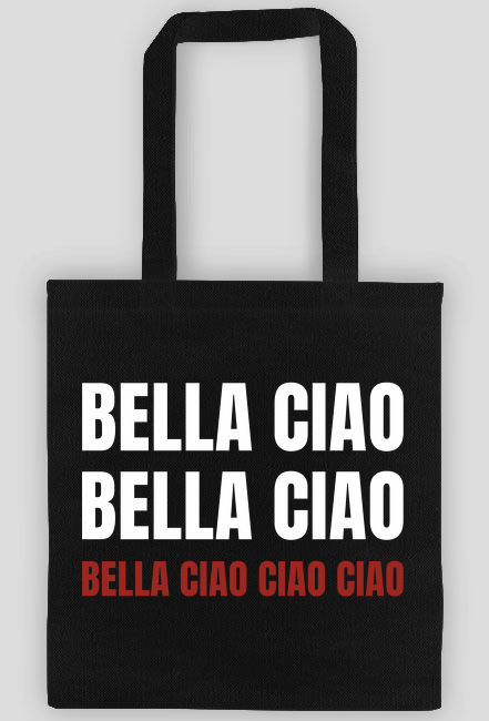 Bella Ciao Bella Ciao Ciao Ciao - torba z nadrukiem