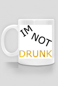 Mug Im Not Drunk