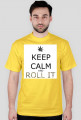 T-Shirt Keep Calm And Roll It