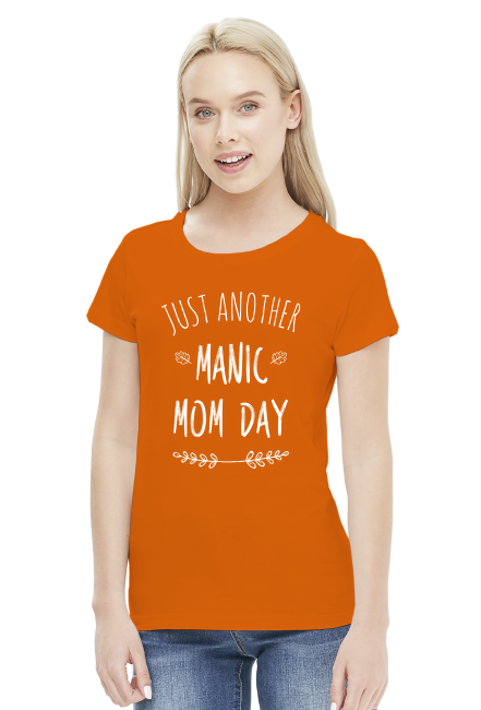 Just another manic mom day koszulka prezent dla mamy