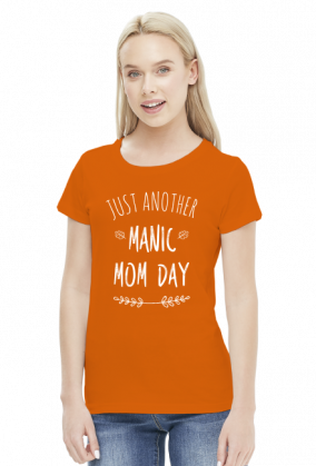 Just another manic mom day koszulka prezent dla mamy