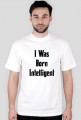 I Was Born Intelligent