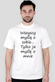 Wszyscy myślą o sobie...