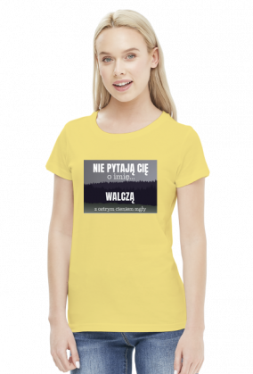 Nie pytają Cię o imię walczą z ostrym cieniem mgły - t-shirt damski z nadrukiem