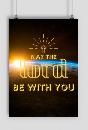 May the Lord be with You