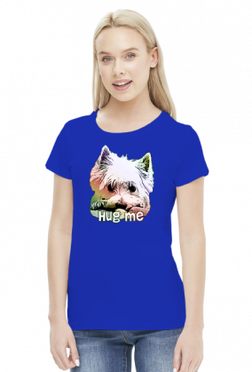 Koszulka Damska Westie Hug Me West Highland White Terrier
