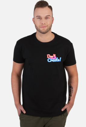 T-Shirt "Don't Wait, Create"