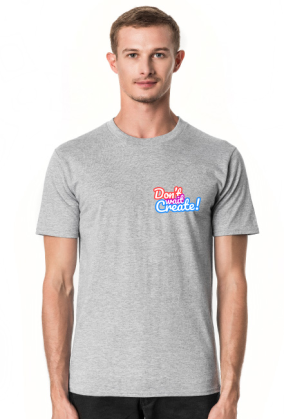 T-Shirt "Don't Wait, Create"