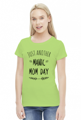 Prezent na Dzień Mamy koszulka Just another manic mom day