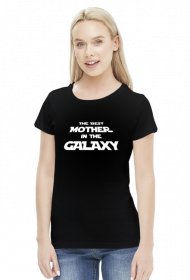 The Best Mother in the Galaxy koszulka prezent dla mamy