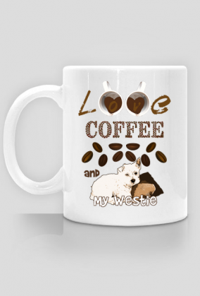 Kubek I love Coffee and  my Westie West Highland White Terrier