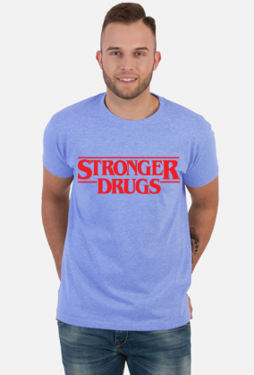 Stronger Drugs Shirt