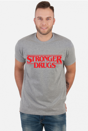 Stronger Drugs Shirt