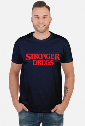 Stronger Drugs Shirt