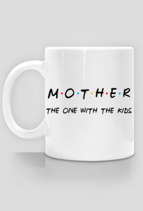 Mother. The one with the kids - kubek Dzień Matki prezent
