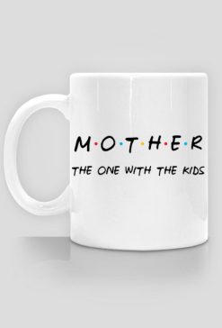 Mother the one with the kids prezent dla mamy