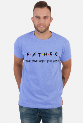 Father - the one with the kids Przyjaciele koszulka prezent dla taty