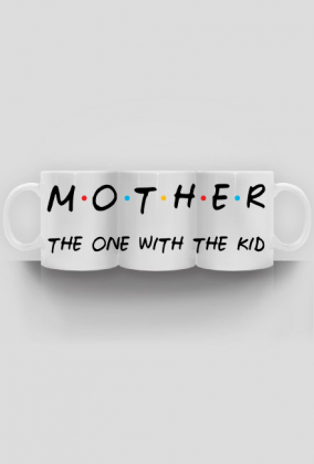 Mother - the one with the kids kubek nadruk całość