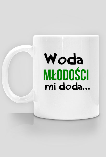 Kubek Woda młodości mi doda