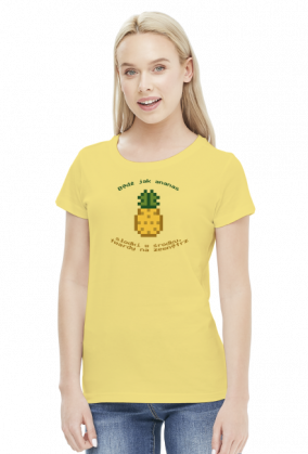 Bądź jak ananas - koszulka damska