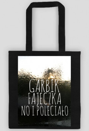 Garbik, fajeczka no i poleciało