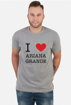 I love Ariana Grande t-shirt męski