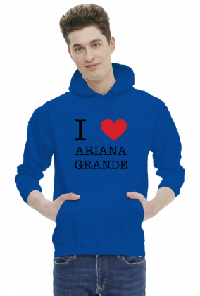 I love Ariana Grande bluza męska z kapturem