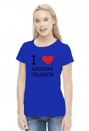 I love Ariana Grande t-shirt