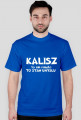 Kalisz to stan umysłu.