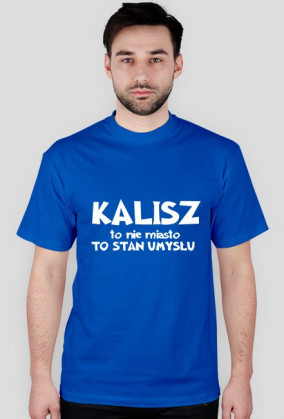 Kalisz to stan umysłu.