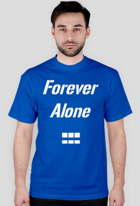 Forever ..Alone. !!!