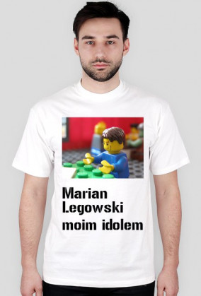 Marian Legowski moim idolem