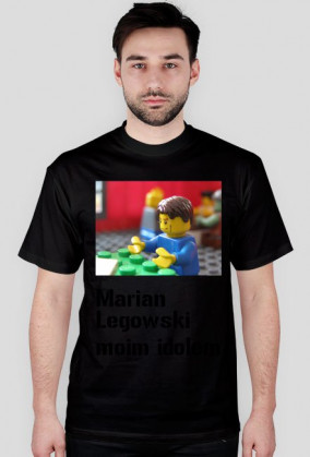 Marian Legowski moim idolem