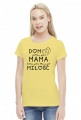 Koszulka damska - Dom jest tam gdzie Mama, bo tam gdzie Mama, jest miłość