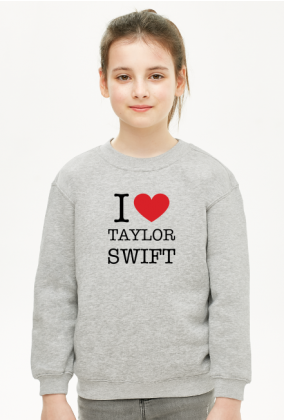 I love Taylor Swift bluza dziewczęca