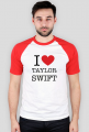 I love Taylor Swift koszulka baseball