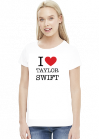 I love Taylor Swift koszulka
