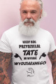 Koszulka"Kiedy Bóg przydzielał tatę, mi wybrał wydziaranego"